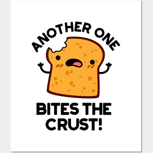 Another One Bites The Crust Cute Bread Pun Posters and Art